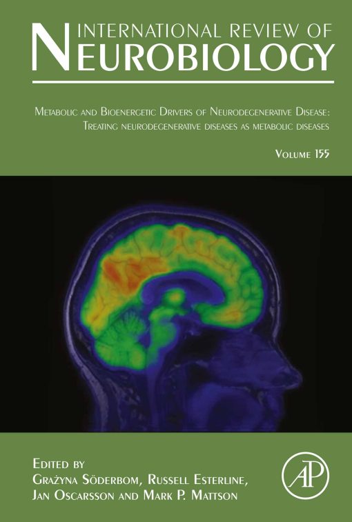 Metabolic and Bioenergetic Drivers of Neurodegenerative Disease: Treating Neurodegenerative Diseases as Metabolic Diseases, Volume 155 (EPUB)