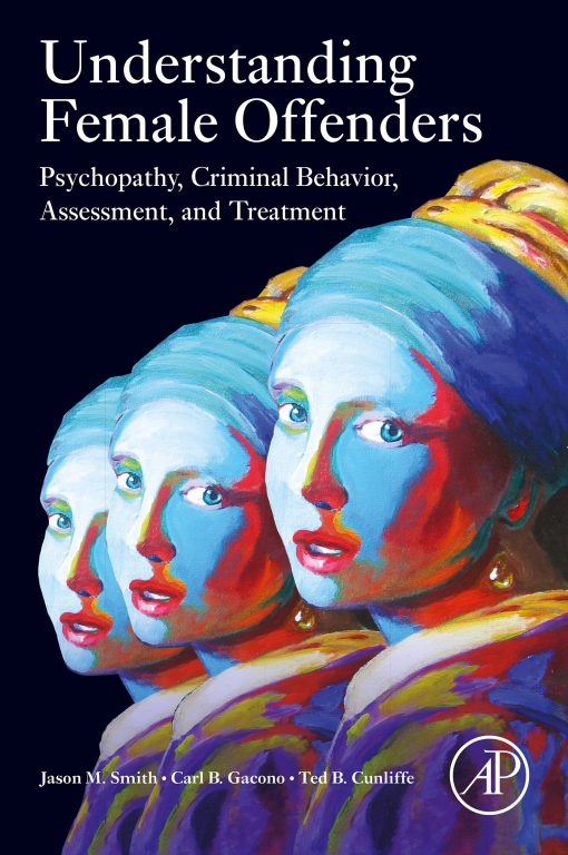 Understanding Female Offenders: Psychopathy, Criminal Behavior, Assessment, and Treatment (EPUB)