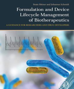 Formulation and Device Lifecycle Management of Biotherapeutics: A Guidance for Researchers and Drug Developers (EPUB)