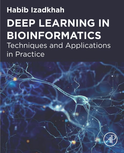 Deep Learning in Bioinformatics: Techniques and Applications in Practice (EPUB)