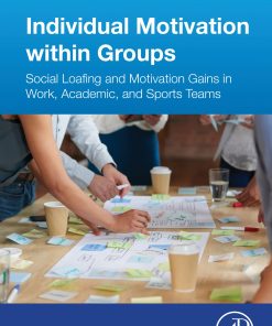 Individual Motivation within Groups: Social Loafing and Motivation Gains in Work, Academic, and Sports Teams (EPUB)