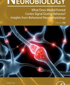 What does Medial Frontal Cortex Signal During Behavior? Insights from Behavioral Neurophysiology, Volume 158 (EPUB)