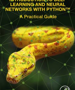 Introduction to Deep Learning and Neural Networks with Python™: A Practical Guide (PDF)