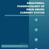 Behavioral Pharmacology of Drug Abuse: Current Status, Volume 93 (PDF)