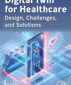 Digital Twin for Healthcare: Design, Challenges, and Solutions (PDF)