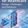 Digital Twin for Healthcare: Design, Challenges, and Solutions (PDF)