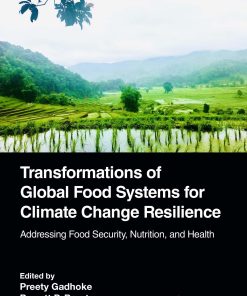 Transformations Of Global Food Systems For Climate Change Resilience: Addressing Food Security, Nutrition, And Health (EPUB)