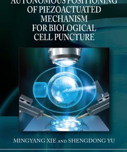 Autonomous Positioning Of Piezoactuated Mechanism For Biological Cell Puncture (EPUB)