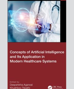 Concepts of Artificial Intelligence and its Application in Modern Healthcare Systems (EPUB)