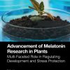 Advancement Of Melatonin Research In Plants: Multi-Faceted Role In Regulating Development And Stress Protection (PDF)