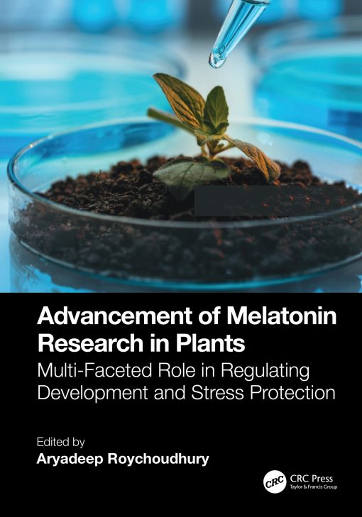 Advancement Of Melatonin Research In Plants: Multi-Faceted Role In Regulating Development And Stress Protection (EPUB)