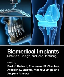 Biomedical Implants: Materials, Design, and Manufacturing (PDF)