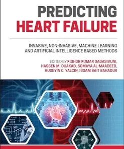 Predicting Heart Failure: Invasive, Non-Invasive, Machine Learning, And Artificial Intelligence Based Methods (PDF)