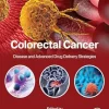 Colorectal Cancer: Disease And Advanced Drug Delivery Strategies, 12-Month Access (PDF)