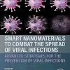 Smart Nanomaterials To Combat The Spread Of Viral Infections: Advanced Strategies For The Prevention Of Viral Infections (EPUB)