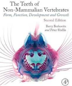 The Teeth Of Non-Mammalian Vertebrates: Form, Function, Development And Growth, 2nd Edition (PDF)