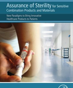 Assurance Of Sterility For Sensitive Combination Products And Materials: New Paradigms To Bring Innovative Healthcare Products To Patients (EPUB)