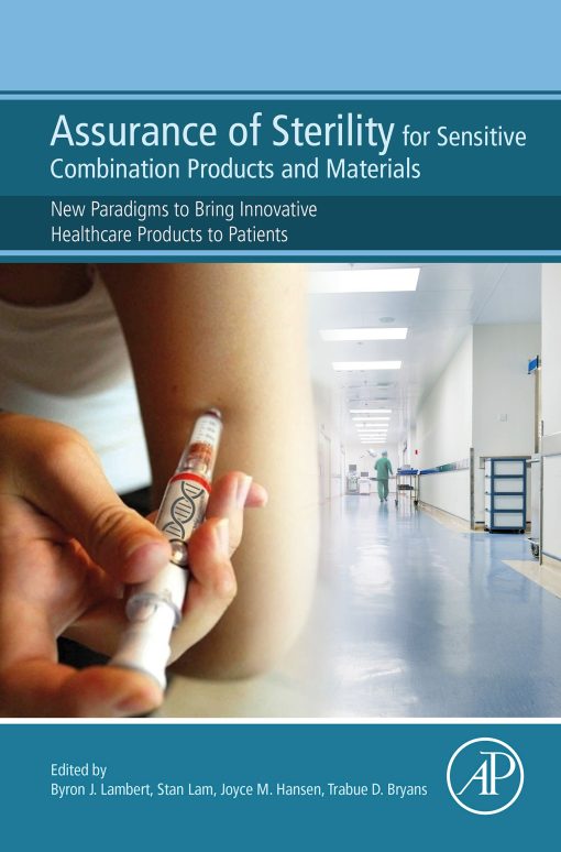 Assurance Of Sterility For Sensitive Combination Products And Materials: New Paradigms To Bring Innovative Healthcare Products To Patients (EPUB)