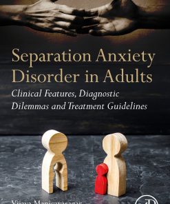 Separation Anxiety Disorder In Adults: Clinical Features, Diagnostic Dilemmas And Treatment Guidelines (EPUB)