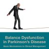 Balance Dysfunction In Parkinson’s Disease: Basic Mechanisms To Clinical Management (EPUB)