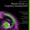 Neural Circuit And Cognitive Development: Comprehensive Developmental Neuroscience, 2nd Edition (PDF)