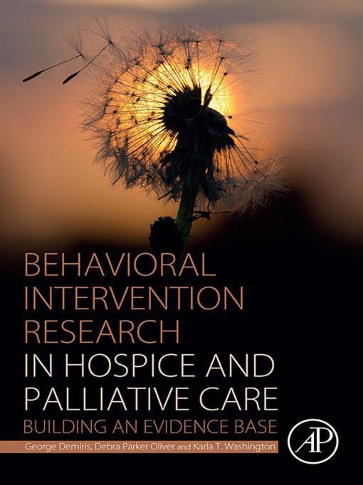 Behavioral Intervention Research In Hospice And Palliative Care: Building An Evidence Base (PDF)