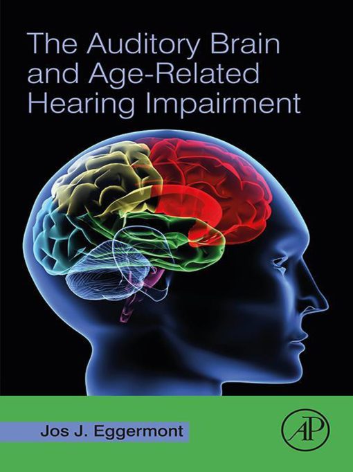 The Auditory Brain And Age-Related Hearing Impairment (EPUB)