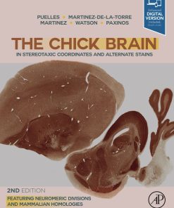 The Chick Brain In Stereotaxic Coordinates And Alternate Stains: Featuring Neuromeric Divisions And Mammalian Homologies, 2nd Edition (PDF)