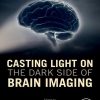 Casting Light On The Dark Side Of Brain Imaging (PDF)