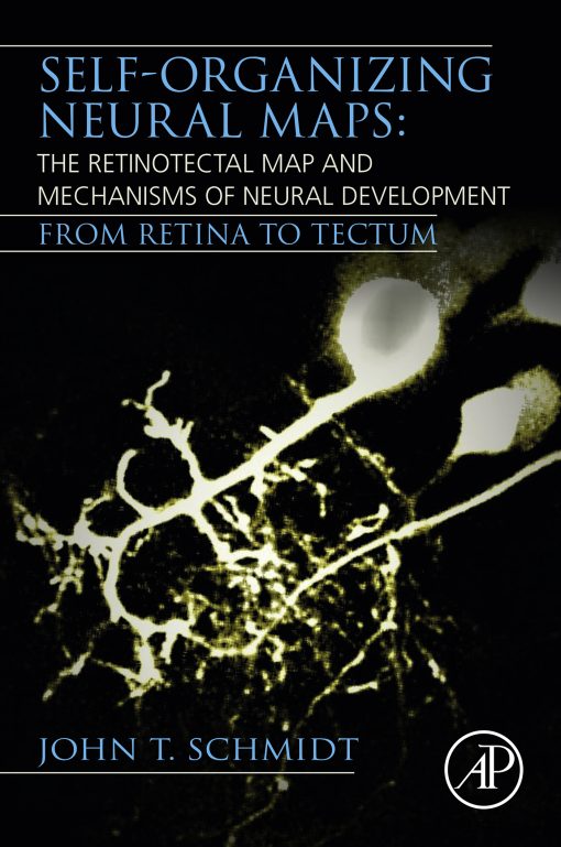 Self-Organizing Neural Maps: The Retinotectal Map And Mechanisms Of Neural Development: From Retina To Tectum (PDF)