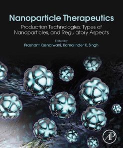 Nanoparticle Therapeutics: Production Technologies, Types Of Nanoparticles, And Regulatory Aspects (PDF)