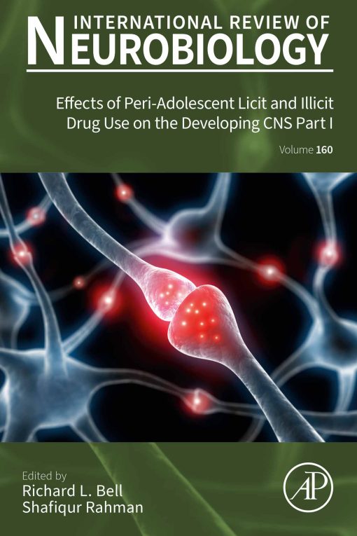 Effects Of Peri-Adolescent Licit And Illicit Drug Use On The Developing CNS: Part I, Volume 161 (EPUB)