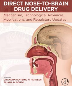 Direct Nose-To-Brain Drug Delivery: Mechanism, Technological Advances, Applications, And Regulatory Updates (EPUB)