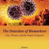 The Detection Of Biomarkers: Past, Present, And The Future Prospects (PDF)