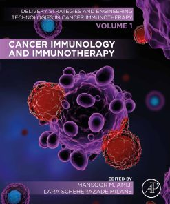 Cancer Immunology And Immunotherapy: Volume 1 Of Delivery Strategies And Engineering Technologies In Cancer Immunotherapy (EPUB)