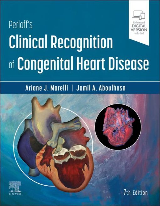 Perloff’s Clinical Recognition Of Congenital Heart Disease, 7th Edition (EPUB)