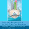 Emerging Programs For Autism Spectrum Disorder: Improving Communication, Behavior, And Family Dynamics (PDF)