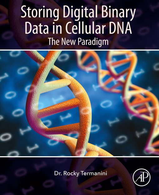 Storing Digital Binary Data In Cellular DNA: The New Paradigm (PDF)