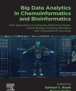 Big Data Analytics In Chemoinformatics And Bioinformatics: With Applications To Computer-Aided Drug Design, Cancer Biology, Emerging Pathogens And Computational Toxicology (EPUB)