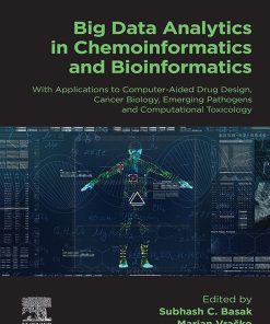 Big Data Analytics In Chemoinformatics And Bioinformatics: With Applications To Computer-Aided Drug Design, Cancer Biology, Emerging Pathogens And Computational Toxicology (PDF)