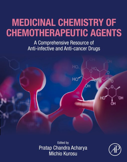 Medicinal Chemistry Of Chemotherapeutic Agents: A Comprehensive Resource Of Anti-Infective And Anti-Cancer Drugs (PDF)