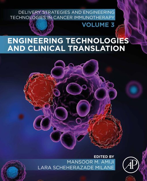 Engineering Technologies And Clinical Translation: Volume 3 Of Delivery Strategies And Engineering Technologies In Cancer Immunotherapy (EPUB)