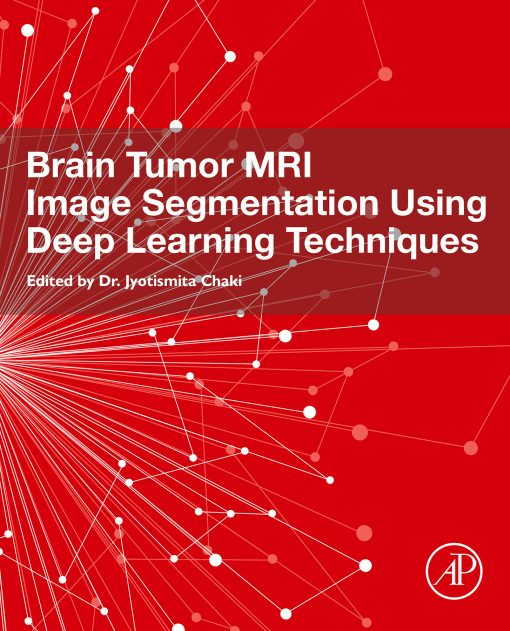 Brain Tumor MRI Image Segmentation Using Deep Learning Techniques (EPUB)