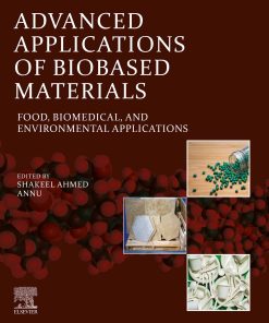 Advanced Applications Of Biobased Materials: Food, Biomedical, And Environmental Applications (PDF)