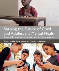 Shaping The Future Of Child And Adolescent Mental Health: Towards Technological Advances And Service Innovations (EPUB)