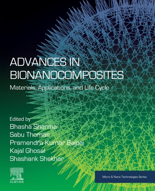 Advances In Bionanocomposites: Materials, Applications, And Life Cycle (PDF)