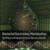 Bacterial Secondary Metabolites: Synthesis And Applications In Agroecosystem (EPUB)