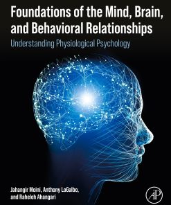 Foundations Of The Mind, Brain, And Behavioral Relationships: Understanding Physiological Psychology (EPUB)