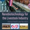 Nanobiotechnology For The Livestock Industry: Animal Health And Nutrition (PDF)