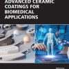 Advanced Ceramic Coatings For Biomedical Applications (PDF)